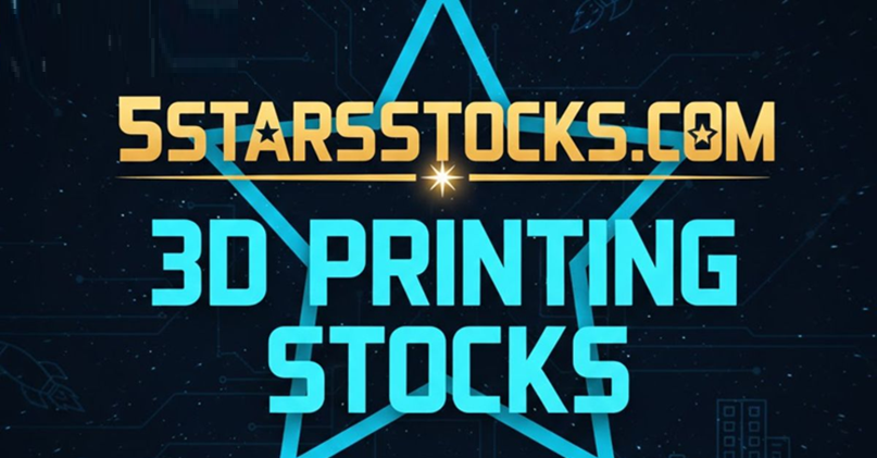 5starsstocks.com 3D Printing Stocks | Best Additive Manufacturing Investments 2026