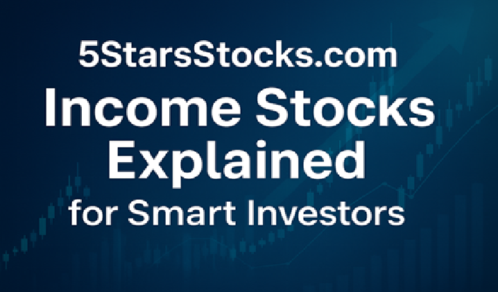 5starsstocks.com Income Stocks – Best Dividend Picks & Strategy Guide